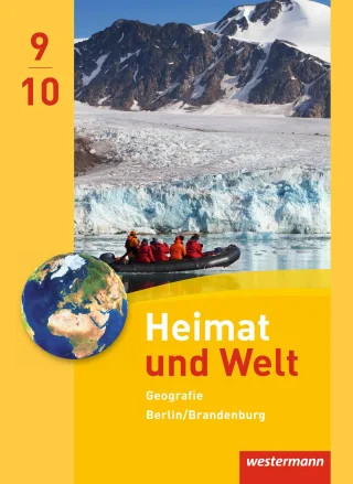 Heimat und Welt Geografie für die Sekundarstufe I in Berlin und Brandenburg - Ausgabe 2016: Schülerband 9/10