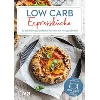 Low-Carb-Expressküche 50 schnelle und einfache Rezepte mit wenig Aufwa / Low-Carb-Rezept des Tages, 50 schnelle und einfache Rezepte mit wenig Aufwand, Kohlenhydratarme High-Protein-Gerichte zum Abnehmen