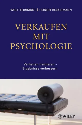Verkaufen mit Psychologie: Verhalten trainieren - Ergebnisse verbessern