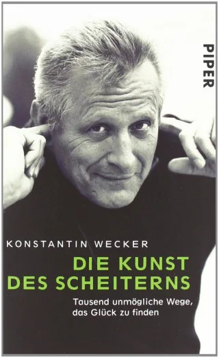 Die Kunst des Scheiterns: Tausend unmögliche Wege das Glück zu finden [Taschenbuch] [2009] Wecker Konstantin