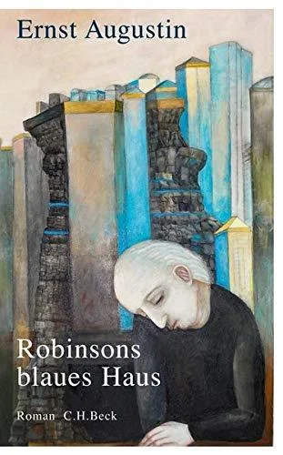 Robinsons blaues Haus: Roman [Gebundene Ausgabe] [2012] Augustin Ernst