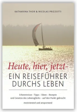 Heutehierjetzt - Ein Reiseführer durchs Leben [Gebundene Ausgabe] [2012] Thor Katharina Prizzotti Nicolas