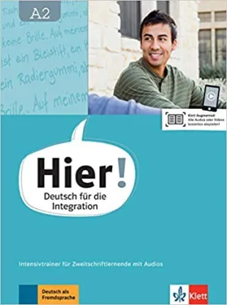 Hier! A2: Deutsch für die Integration. Intensivtrainer für Zweitschriftlernende mit Audios