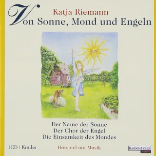 Von Sonne Mond und Engeln: Kinderlesung [Audio CD] [2005] Riemann Katja