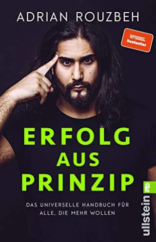 Erfolg aus Prinzip: Die Erfolgsbibel von der jeder profitiert
