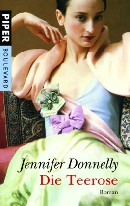 Die Teerose: Roman [Taschenbuch] [2007] Donnelly Jennifer Felenda Angelika