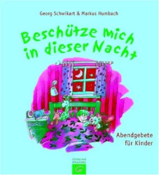 Beschütze mich in dieser Nacht: Abendgebete für Kinder