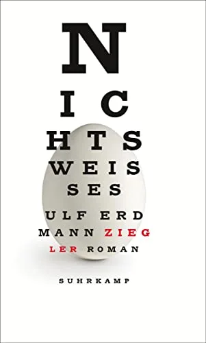 Nichts Weißes: Roman [Gebundene Ausgabe] [2012] Ziegler Ulf Erdmann