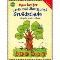 Ich gehe in die 1. Klasse Mein bunter Lern- und Übungsblock Grundschul / Lena Roth, Mein bunter Lern- und Übungsblock Grundschule, X