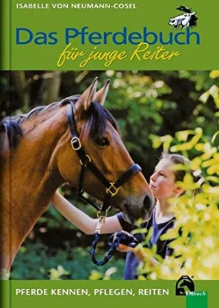 Das Pferdebuch für junge Reiter [Gebundene Ausgabe] [2014] Isabelle von Neumann-Cosel
