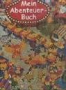 Mein Abenteuerbuch: Ein riesengrosses Abenteuerbuch