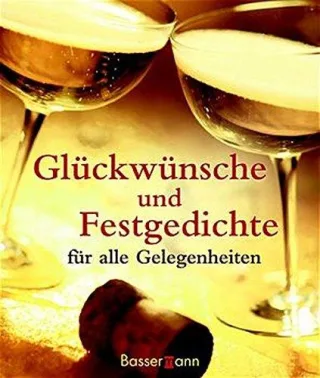 Glückwünsche und Festgedichte für alle Gelegenheiten