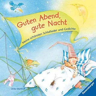 Guten Abend gute Nacht: Meine schönsten Schlaflieder und Gedichte