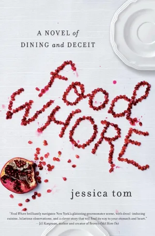FOOD WHORE: A Clever Debut Novel of Ambition Secrets and New York City's Restaurant Scene