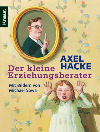Der kleine Erziehungsberater [Taschenbuch] [2010] Hacke Axel