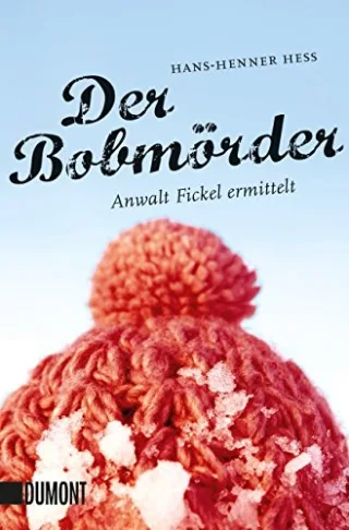 Der Bobmörder: Anwalt Fickel ermittelt (Taschenbücher)