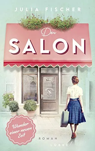 Der Salon: Wunder einer neuen Zeit. Roman (Salon-Saga Band 1)