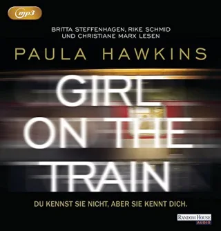 Girl on the Train - Du kennst sie nicht aber sie kennt dich. [MP3 CD] [2015] Hawkins Paula Steffenhagen Britta Schmid Rike Marx Christiane Göhler Christoph