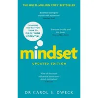 Mindset / Carol S. Dweck, Changing The Way You think To Fulfil Your Potential