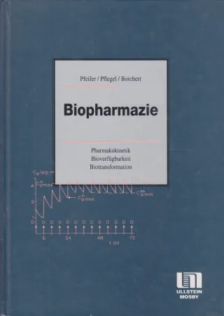 Biopharmazie. Pharmakokinetik - Bioverfügbarkeit - Biotransformation