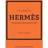 The Little Book of Hermès / Karen Homer