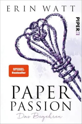 Paper Passion: Das Begehren (Paper-Reihe Band 4)
