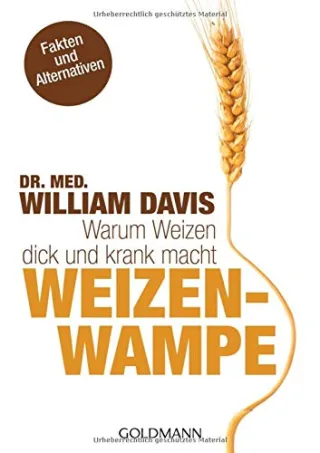 Weizenwampe: Warum Weizen dick und krank macht [Taschenbuch] [2013] Davis Dr. med. William Brodersen Imke