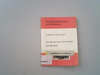 Der Besuch der alten Dame / Die Physiker. [Königs Erläuterungen und Materialien Bd. 295]