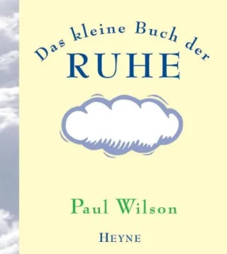 Das kleine Buch der Ruhe [Taschenbuch] [1998] R. Wilson Paul