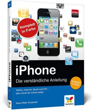 iPhone 4S: Die verständliche Anleitung [Broschiert] [2012] Kusserow Hans-Peter