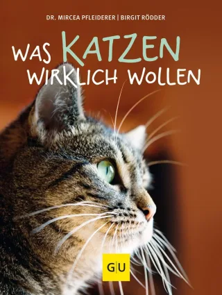 Was Katzen wirklich wollen (GU Tier - Spezial)