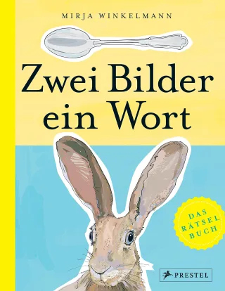 Zwei Bilder ? ein Wort: Das Rätselbuch