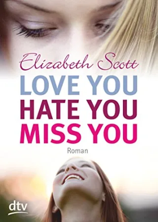 Love you hate you miss you: Roman (dtv junior)