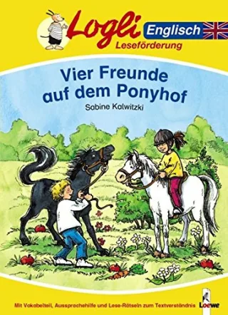 Logli Leseförderung Englisch: Vier Freunde auf dem Ponyhof [Taschenbuch] [2005] Kalwitzki Sabine