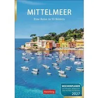 Harenberg Kalender Verlag Wandkalender Mittelmeer Wochenplaner 2027 - Eine Reise in 53 Bildern