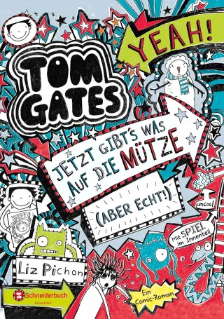 Tom Gates Band 06: Jetzt gibt's was auf die Mütze (aber echt!)
