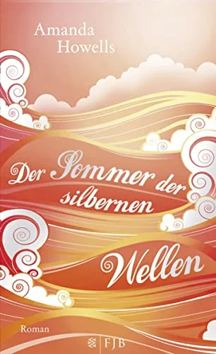 Der Sommer der silbernen Wellen: Roman