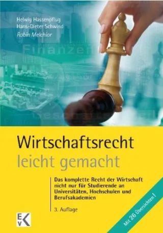 Wirtschaftsrecht - leicht gemacht: Das komplette Recht der Wirtschaft nicht nur für Studierende an Universitäten Hochschulen und Berufsakademien [Broschiert] [2010] Schwind Hans D Hassenpflug H Melchior Robin