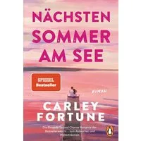 Nächsten Sommer am See / Carley Fortune, SPIEGEL-Bestseller