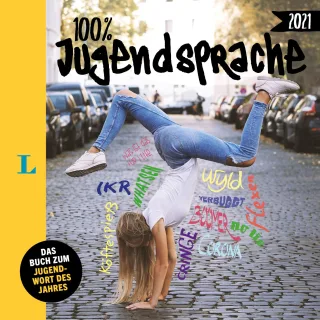 Langenscheidt 100 Prozent Jugendsprache: Das Buch zum Jugendwort des Jahres 2021