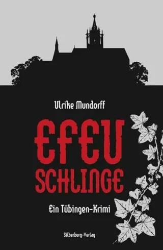 Efeuschlinge: Ein Tübingen-Krimi [Broschiert] [2009] Mundorff Ulrike