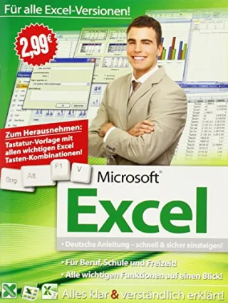 Microsoft Excel: Was-wäre-wenn - Geschützte Bereiche einrichten - Übersichtlichkeit steigern - Wichtige Formeln nutzen - Andere Quellen einbeziehen