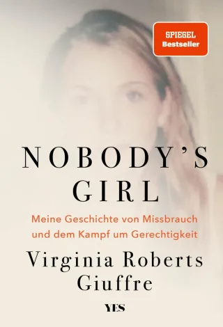 Nobody's Girl: Meine Geschichte von Missbrauch und dem Kampf um Gerechtigkeit | (SPIEGEL-Bestseller)