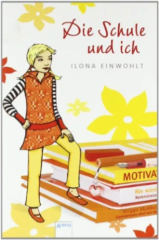 Die Schule und ich [Broschiert] [2009] Einwohlt Ilona