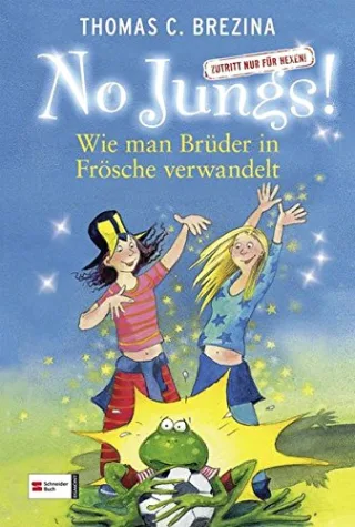 No Jungs! Zutritt nur für Hexen Band 02: Wie man Brüder in Frösche verwandelt [Gebundene Ausgabe] [2001] Brezina Thomas C. Gotzen-Beek Betina