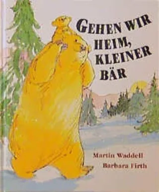 Gehen wir heim kleiner Bär