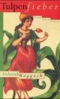 Tulpenfieber [Gebundene Ausgabe] [1999] Moggach Deborah