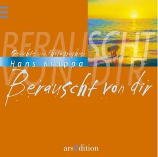 Berauscht von dir. Gedichte und Photographien
