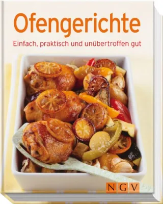 Ofengerichte: Einfach praktisch und unübertroffen gut (Minikochbuch)