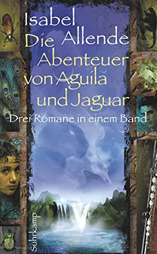 Die Abenteuer von Aguila und Jaguar: Drei Romane in einem Band: Die Stadt der wilden Götter Im Reich des Goldenen Drachen Im Bann der Masken (suhrkamp taschenbuch)
